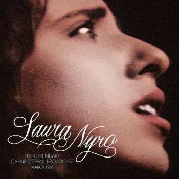 CD Laura Nyro: The Legendary Carnegie Hall Broadcast (Taken FromThe FM Radio Broadcast From Carnegie Hall, New York, March 31, 1976) 493179