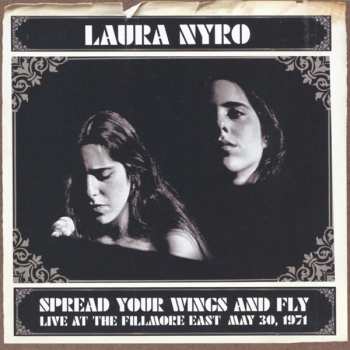 Album Laura Nyro: Spread Your Wings And Fly: Live At The Fillmore East May 30, 1971