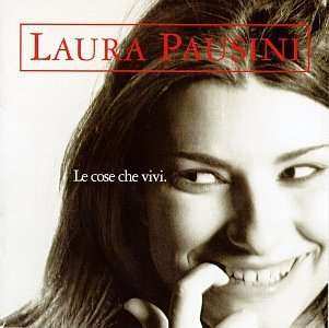 Laura Pausini: Le Cose Che Vivi.
