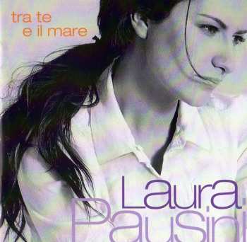 Laura Pausini: Tra Te E Il Mare