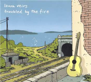 Album Laura Veirs: Troubled By The Fire