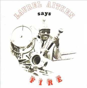 Album Laurel Aitken: Says Fire