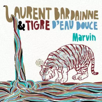 Laurent Bardainne & Tigre D'eau Douce: Marvin Ep