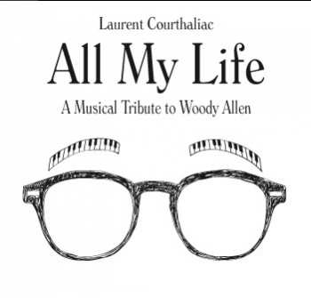 CD Laurent Courthaliac: All My Life - A Musical Tribute To Woody Allen 366311
