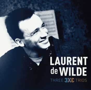 Album Laurent De Wilde: Three 3 X 3 Trios