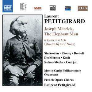 2CD Laurent Petitgirard: Joseph Merrick, The Elephant Man (Opera in 4 Acts, Libretto by Eric Nonn) 523820