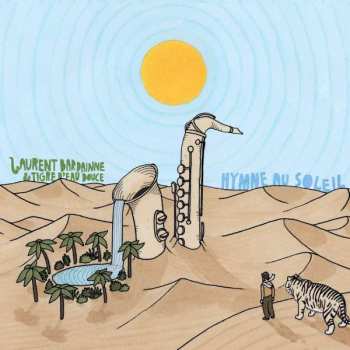 2LP Laurent Bardainne & Tigre D'eau Douce: Hymne Au Soleil 454695