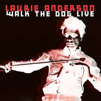Album Laurie Anderson: Walk The Dog Live