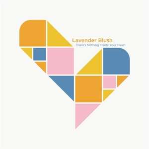 Album Lavender Blush: There's Nothing Inside Your Heart