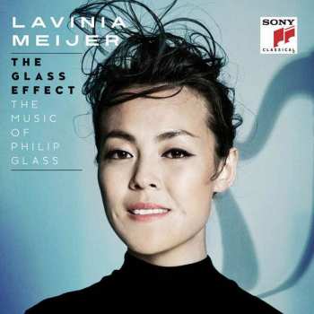 Album Lavinia Meijer: The Glass Effect (The Music Of Philip Glass)
