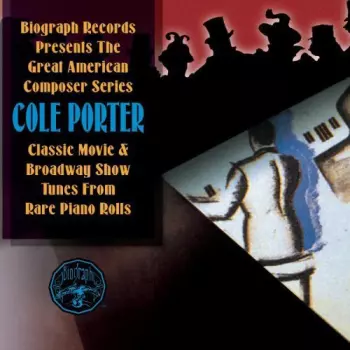 Lawrence (Piano Roll) Cook & His Orchestra: Biograph Presents Cole Porter From Rare Piano Rolls