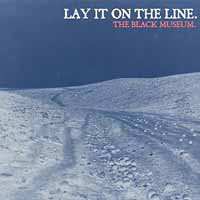 Album Lay It On The Line: The Black Museum