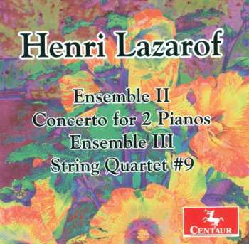 Album Lazarof / Levin / Gamma / Berganza String Quartet: Ensemble Ii For Piano 4 Hands & String Quartet