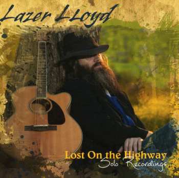 Album Lazer Lloyd: Lost On The Highway Solo Recordings