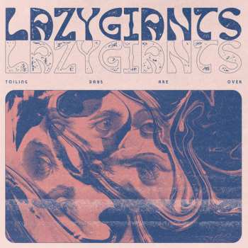 LP Lazy Giants: Toiling Days Are Over