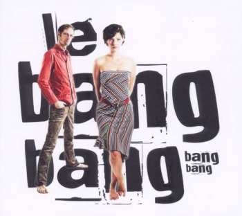 Le Bang Bang: Bang Bang