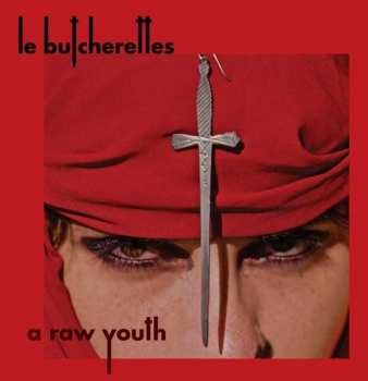 Album Le Butcherettes: A Raw Youth