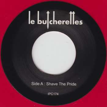 SP Le Butcherettes: Shave The Pride LTD 64090