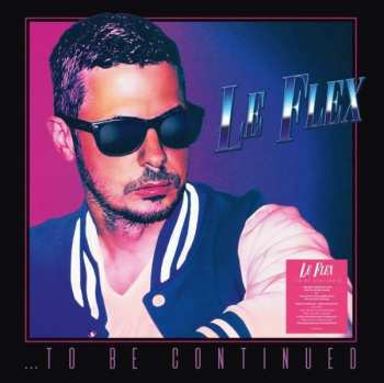 Album Le Flex: ...To Be Continued