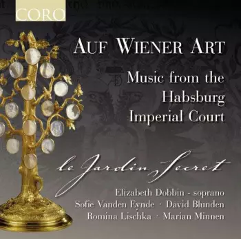 Music Auf Wiener Art – Music From The Habsburg Imperial Court