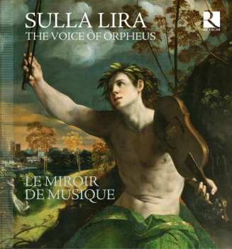 Album Le Miroir De Musique: Sulla Lira - The Voice Of Orpheus