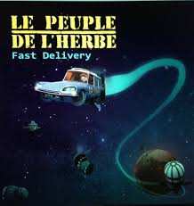 Album Le Peuple De L'Herbe: Fast Delivery