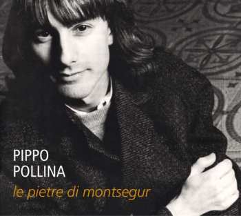 Album Pippo Pollina: Le Pietre Di Montsegùr