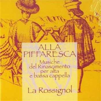 Album Le Rossignol: Alla Piffaresca: Musiche Del Rinascimento Per Alta E Bassa Cappella
