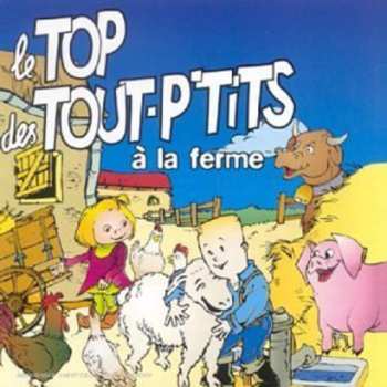 CD Le Top Des Tout-P'tits: A La Ferme