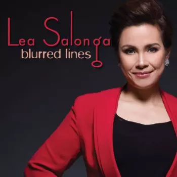 Lea Salonga: Blurred Lines