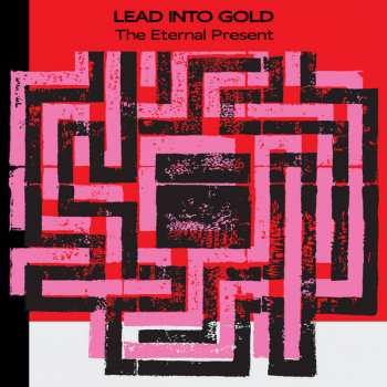 Album Lead Into Gold: The Eternal Present