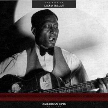 Album Leadbelly: American Epic: The Best of Lead Belly