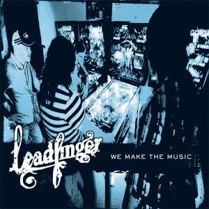 Album Leadfinger: We Make The Music