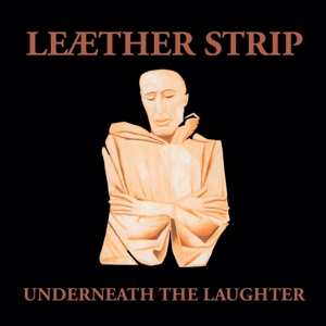 LP Leæther Strip: Underneath The Laughter 507953