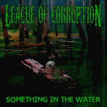 Album League Of Corruption: Something In The Water