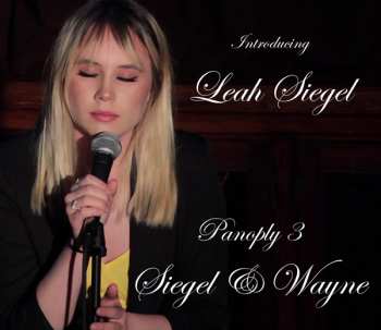 Leah & Hayden Way Siegel: Introducing Leah Siegel: Panoply 3 Siegel & Wayne