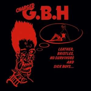 LP G.B.H.: Leather, Bristles, No Survivors And Sick Boys... 387838