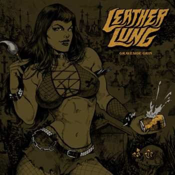 Album Leather Lung: Graveside Grin