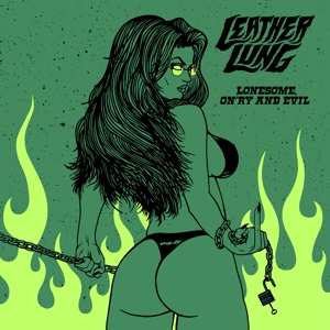 LP Leather Lung: Lonesome On'ry and Evil LTD | CLR 420230