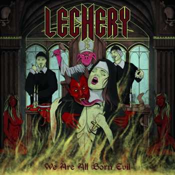 Album Lechery: We Are All Born Evil