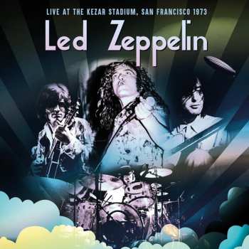 Album Led Zeppelin: Live At The Kezar Stadium, San Francisco 1973