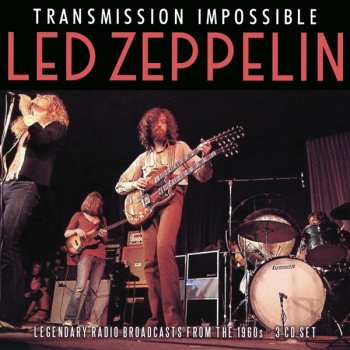 Album Led Zeppelin: Transmission Impossible (Legendary Radio Broadcasts From The 1960s)