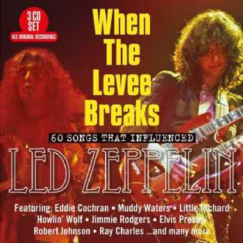 Album Led Zeppelin.trib: When The Levee Breaks: 60 Songs That Influenced Led Zeppelin