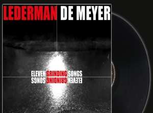 Lederman / De Meyer: Eleven Grinding Songs