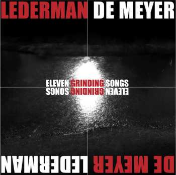 CD Lederman / De Meyer: Eleven Grinding Songs 523986