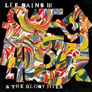 Album Lee Bains III & The Glory Fires: Sweet Disorder!