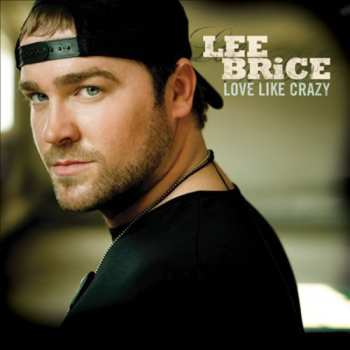 Album Lee Brice: Love Like Crazy