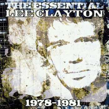 Album Lee Clayton: The Essential Lee Clayton 1978-1981
