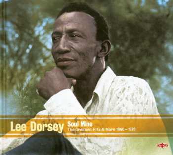 Album Lee Dorsey: Soul Mine - The Greatest Hits & More