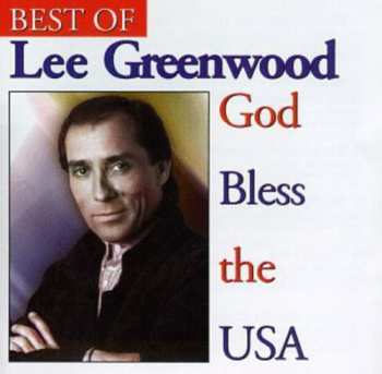 Album Lee Greenwood: Best of Lee Greenwood / God Bless the USA